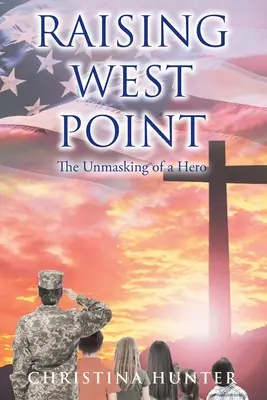 Raising West Point: Demascarea unui erou - Raising West Point: The Unmasking of a Hero