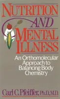 Nutriție și boli mintale: O abordare ortomoleculară a echilibrării chimiei corporale - Nutrition and Mental Illness: An Orthomolecular Approach to Balancing Body Chemistry
