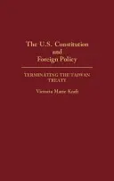Constituția SUA și politica externă: Denunțarea Tratatului Taiwan - The U.S. Constitution and Foreign Policy: Terminating the Taiwan Treaty