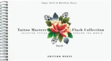 Tattoo Masters Flash Collection - Partea II -- Stiluri selectate din întreaga lume - Tattoo Masters Flash Collection - Part II -- Selected Styles Around the World
