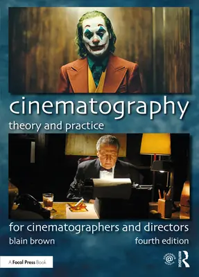 Cinematografia: Teorie și practică: Pentru cinematografi și regizori - Cinematography: Theory and Practice: For Cinematographers and Directors