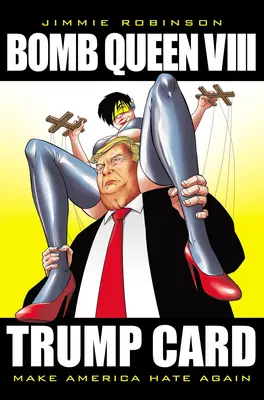 Bomb Queen, volumul 8: Bomba supremă: Trump Card - Bomb Queen, Volume 8: Ultimate Bomb: Trump Card