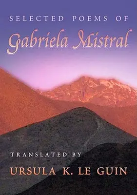 Poezii alese de Gabriela Mistral - Selected Poems of Gabriela Mistral