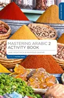 Cartea de activități Mastering Arabic 2 - Mastering Arabic 2 Activity Book