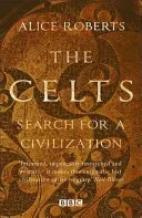 Celții: În căutarea unei civilizații - The Celts: Search for a Civilization