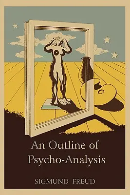 O schiță de psihanaliză - An Outline of Psycho-Analysis