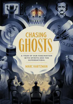 Chasing Ghosts: Un tur al fascinației noastre cu spiritele și supranaturalul - Chasing Ghosts: A Tour of Our Fascination with Spirits and the Supernatural