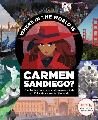 Unde în lume este Carmen Sandiego? Cu fapte amuzante, hărți interesante și căutări și descoperiri pentru 10 locații din întreaga lume - Where in the World Is Carmen Sandiego?: With Fun Facts, Cool Maps, and Seek and Finds for 10 Locations Around the World