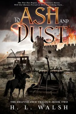 La cenușă și praf: Trilogia Deliverance: Cartea a doua - To Ash and Dust: The Deliverance Trilogy: Book Two