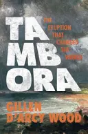 Tambora: Erupția care a schimbat lumea - Tambora: The Eruption That Changed the World