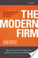 Firma modernă: Design organizațional pentru performanță și creștere - The Modern Firm: Organizational Design for Performance and Growth