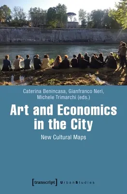 Artă și economie în oraș: Noi hărți culturale - Art and Economics in the City: New Cultural Maps