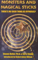 Monsters & Magical Sticks - Nu există hipnoză? - Monsters & Magical Sticks - There's No Such Thing as Hypnosis?
