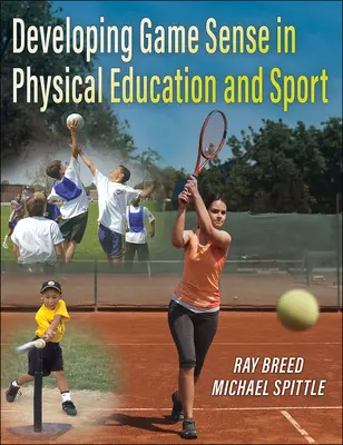 Dezvoltarea simțului jocului în educație fizică și sport - Developing Game Sense in Physical Education and Sport