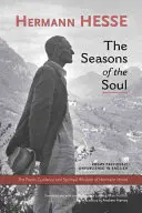 Anotimpurile sufletului: călăuzirea poetică și înțelepciunea spirituală a lui Herman Hesse - The Seasons of the Soul: The Poetic Guidance and Spiritual Wisdom of Herman Hesse