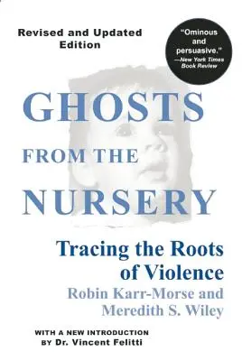 Ghosts from the Nursery: Urmărirea rădăcinilor violenței - Ghosts from the Nursery: Tracing the Roots of Violence