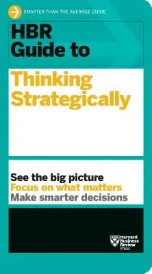 Ghidul HBR pentru gândirea strategică - HBR Guide to Thinking Strategically