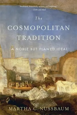 Tradiția cosmopolită: Un ideal nobil, dar cu defecte - The Cosmopolitan Tradition: A Noble But Flawed Ideal