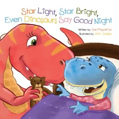 Star Light, Star Bright, Chiar și dinozaurii spun noapte bună - Star Light, Star Bright, Even Dinosaurs Say Good Night