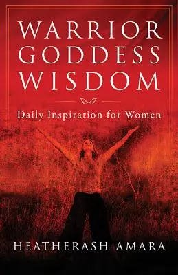 Înțelepciunea Zeiței Războinice: Inspirație zilnică pentru femei - Warrior Goddess Wisdom: Daily Inspiration for Women
