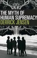 Mitul supremației umane - The Myth of Human Supremacy