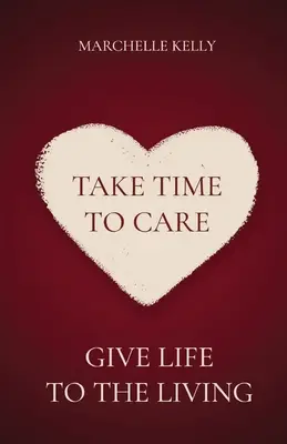 Ia-ți timp să îngrijești: Give Life to the Living - Take Time to Care: Give Life to the Living