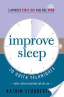 Îmbunătățirea somnului, 3: 20 de tehnici rapide (5 minute de prim ajutor pentru minte) - Improve Sleep, 3: 20 Quick Techniques (5-Minute First Aid for the Mind)