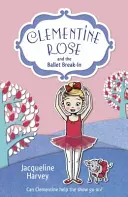Clementine Rose și spargerea baletului - Clementine Rose and the Ballet Break-in