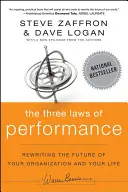 Cele trei legi ale performanței: Rescrierea viitorului organizației și al vieții tale - The Three Laws of Performance: Rewriting the Future of Your Organization and Your Life