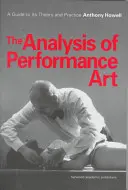 Analiza artei spectacolului - un ghid pentru teoria și practica acesteia - Analysis of Performance Art - A Guide to its Theory and Practice