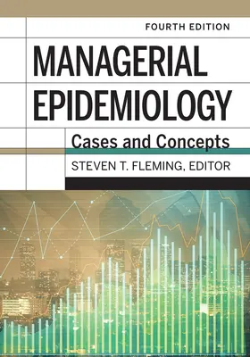 Epidemiologie managerială: Cazuri și concepte, ediția a 4-a - Managerial Epidemiology: Cases and Concepts, 4th Edition