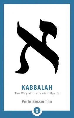 Kabbalah: Calea misticilor evrei - Kabbalah: The Way of the Jewish Mystic