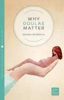 De ce sunt importante doulele - Why Doulas Matter