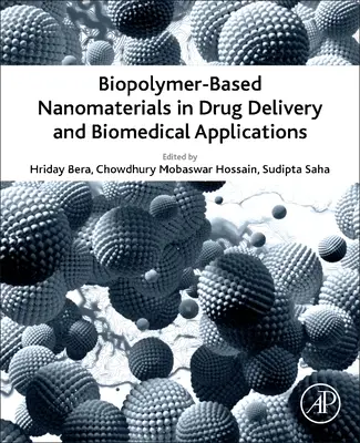 Nanomateriale pe bază de biopolimeri în administrarea medicamentelor și aplicații biomedicale - Biopolymer-Based Nanomaterials in Drug Delivery and Biomedical Applications