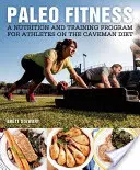 Paleo Fitness: Un program primar de antrenament și nutriție pentru a deveni slab, puternic și sănătos - Paleo Fitness: A Primal Training and Nutrition Program to Get Lean, Strong and Healthy