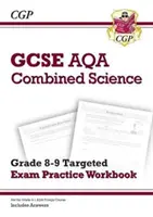 GCSE Combined Science AQA Grade 8-9 Targeted Exam Practice Workbook (include răspunsuri) - GCSE Combined Science AQA Grade 8-9 Targeted Exam Practice Workbook (includes Answers)