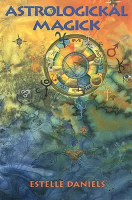 Magie astrologică - Astrologickal Magick