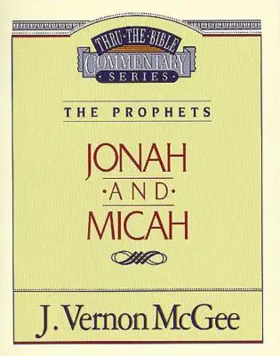Thru the Bible Vol. 29: Profeții (Iona/Mica), 29 - Thru the Bible Vol. 29: The Prophets (Jonah/Micah), 29
