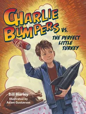 Charlie Bumpers vs. Micul curcan perfect - Charlie Bumpers vs. the Perfect Little Turkey