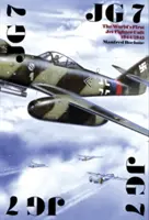 JG 7: Prima unitate de luptă cu reacție din lume 1944/1945 - JG 7: The World's First Jet Fighter Unit 1944/1945