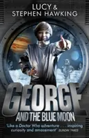 George și luna albastră (Hawking Stephen (Universitatea din Cambridge)) - George and the Blue Moon (Hawking Stephen (University of Cambridge))