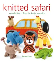 Safari tricotat: O colecție de tricotaje exotice de realizat - Knitted Safari: A Collection of Exotic Knits to Make