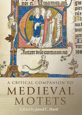 Un companion critic al motetelor medievale - A Critical Companion to Medieval Motets