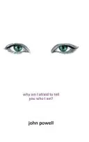 De ce mi-e teamă să vă spun cine sunt? - Why Am I Afraid to Tell You Who I Am?