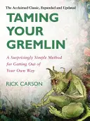 Îmblânzirea Gremlinului tău (Ediție revizuită): O metodă surprinzător de simplă pentru a ieși din calea ta - Taming Your Gremlin (Revised Edition): A Surprisingly Simple Method for Getting Out of Your Own Way