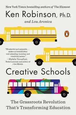 Școli creative: Revoluția populară care transformă educația - Creative Schools: The Grassroots Revolution That's Transforming Education