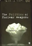 The Politics of Nuclear Weapons (Politica armelor nucleare) - The Politics of Nuclear Weapons