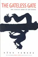Poarta fără poartă: Cartea clasică de Koans Zen - The Gateless Gate: The Classic Book of Zen Koans
