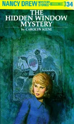 Nancy Drew 34: Misterul ferestrei ascunse - Nancy Drew 34: The Hidden Window Mystery