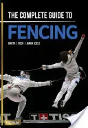 Ghidul complet pentru scrimă - The Complete Guide to Fencing